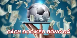 Cách Đọc Kèo Bóng Đá