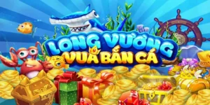 Game Bắn Cá Long Vương - Bí Kíp Chinh Phục Biển Cả Thành Công