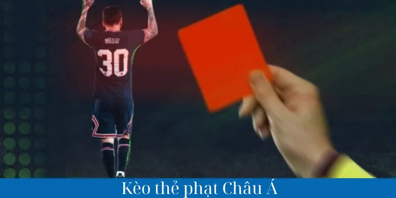 Các vé cược trong kèo thẻ phạt là gì 