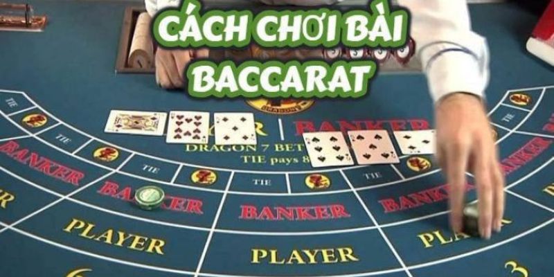 Luật chơi Baccarat cập nhật mới nhất